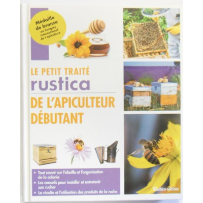 Le Petit traité Rustica de l'apiculteur débutant