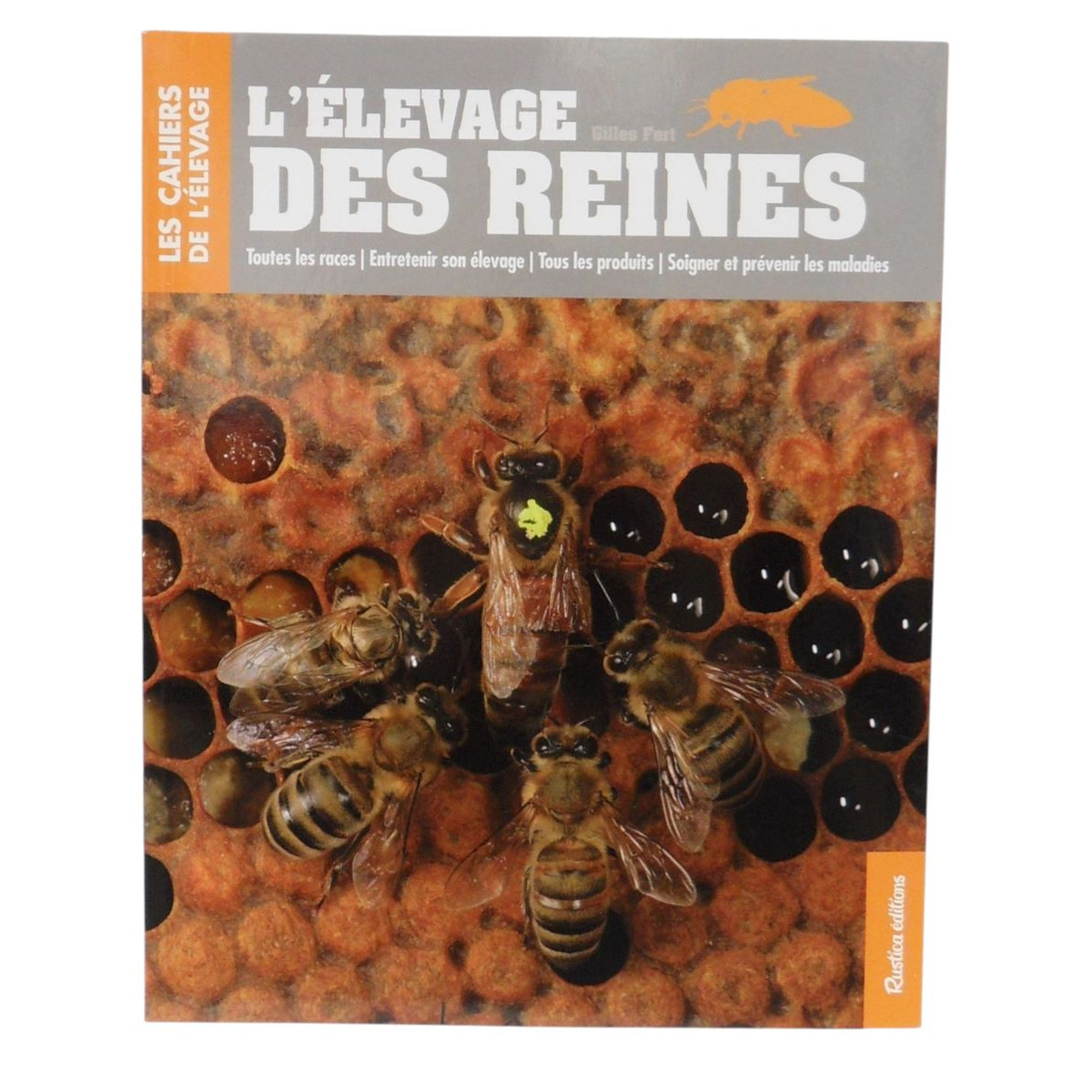 Elevage des Reines - Gilles Fert - Éditions Rustica